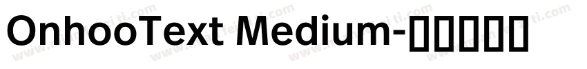 OnhooText Medium字体转换